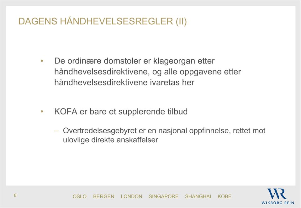 håndhevelsesdirektivene ivaretas her KOFA er bare et supplerende tilbud