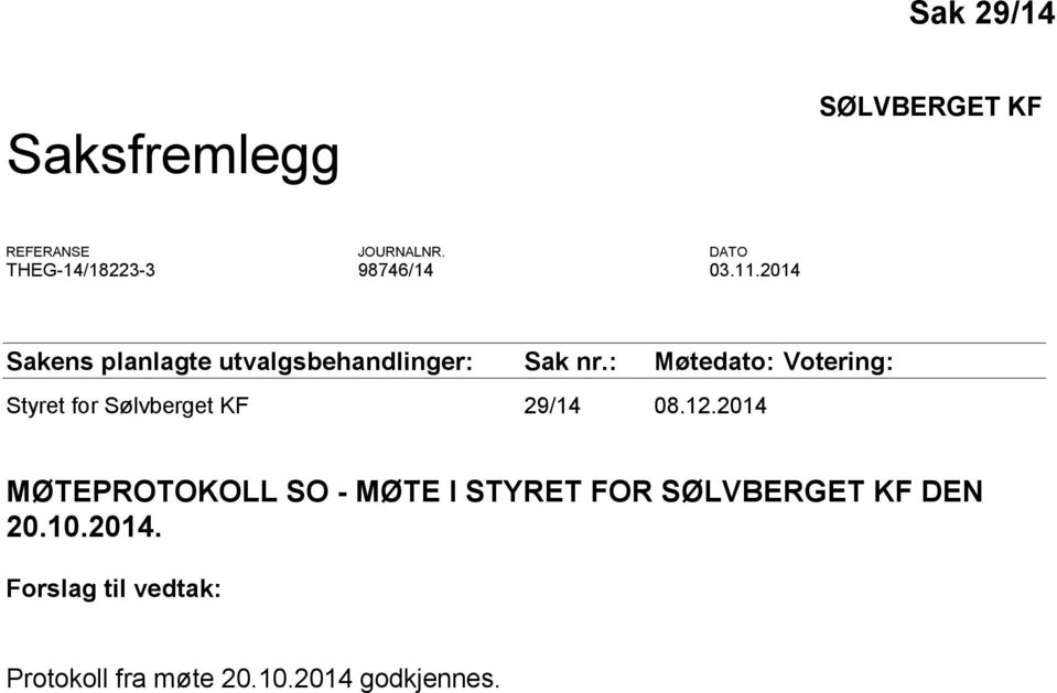 2014 Sakens planlagte utvalgsbehandlinger: Sak nr.