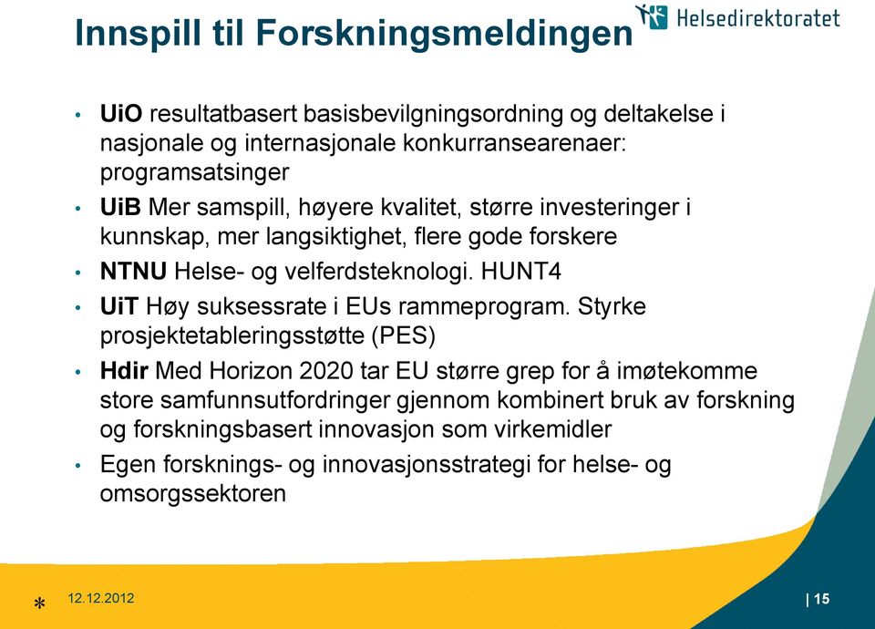 HUNT4 UiT Høy suksessrate i EUs rammeprogram.