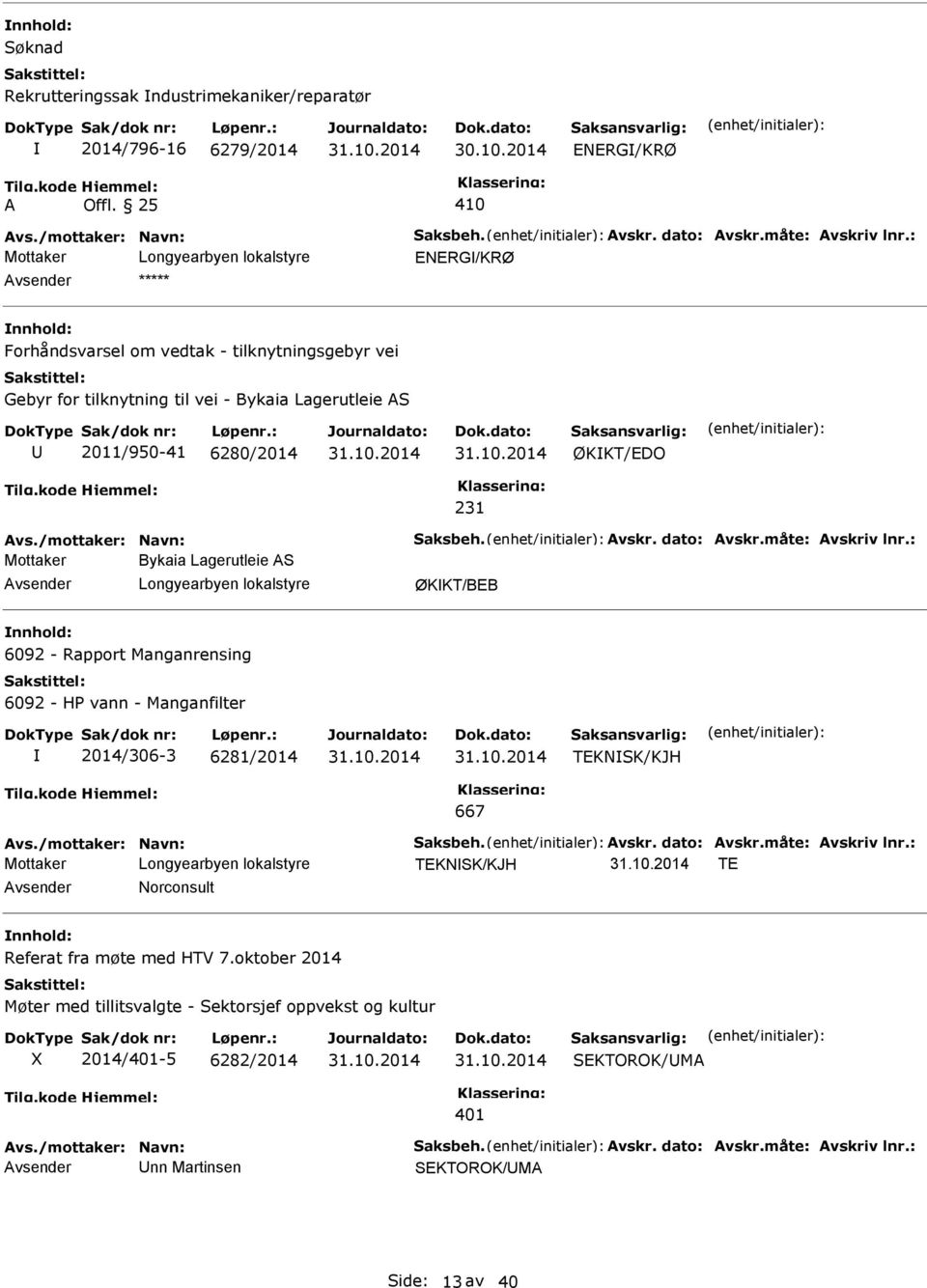 Manganrensing 6092 - HP vann - Manganfilter 2014/306-3 6281/2014 TEKNSK/KJH 667 TEKNSK/KJH TE vsender Norconsult Referat fra møte med HTV 7.