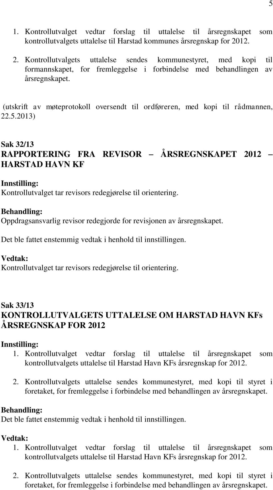 (utskrift av møteprotokoll oversendt til ordføreren, med kopi til rådmannen, 22.5.