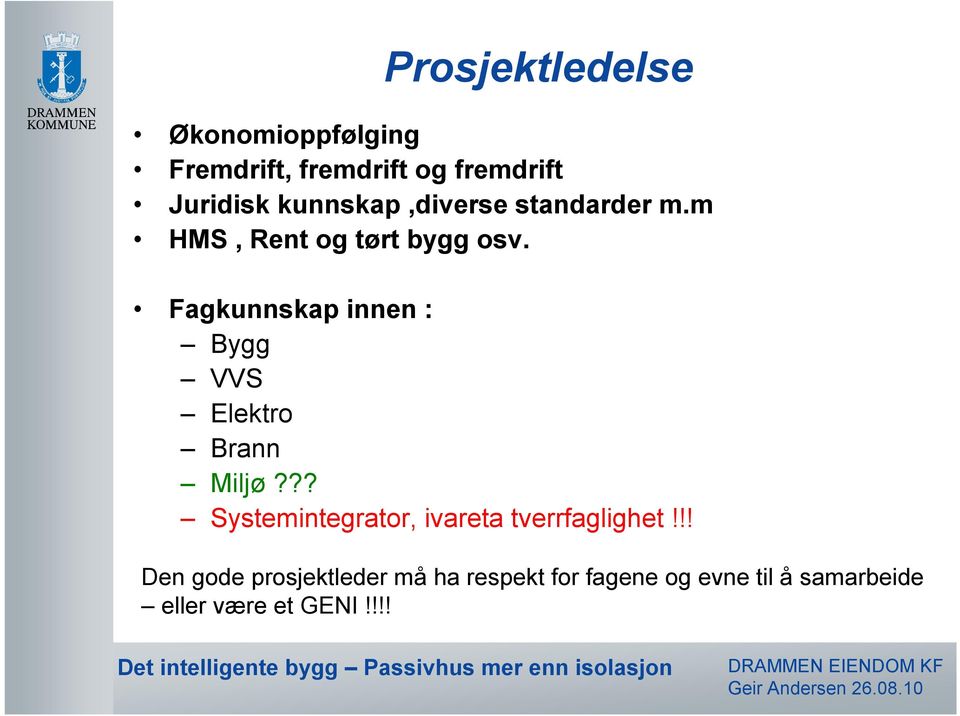 Fagkunnskap innen : Bygg VVS Elektro Brann Miljø?