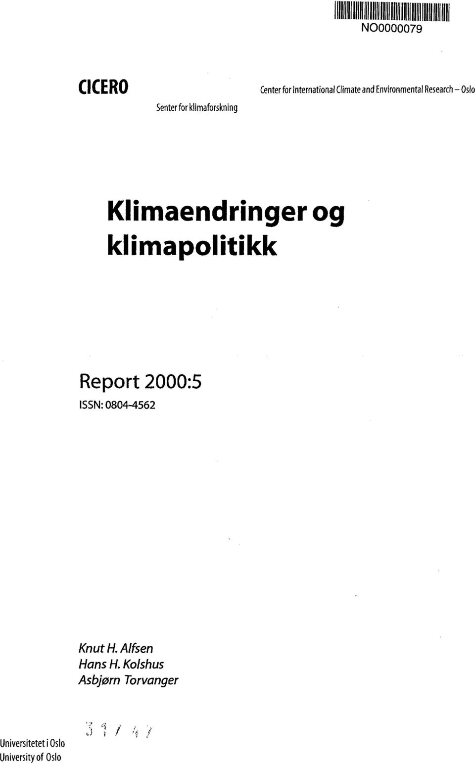 Klimaendringer og klimapolitikk Report 2000:5 ISSN: 0804-4562