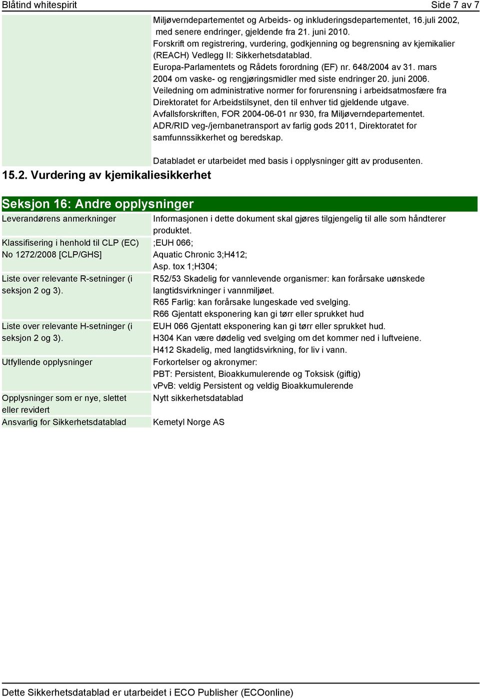 mars 2004 om vaske- og rengjøringsmidler med siste endringer 20. juni 2006.