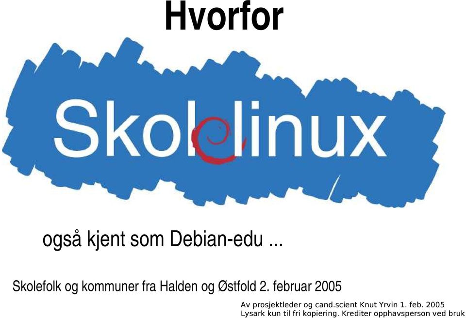 februar 2005 Av prosjektleder og cand.