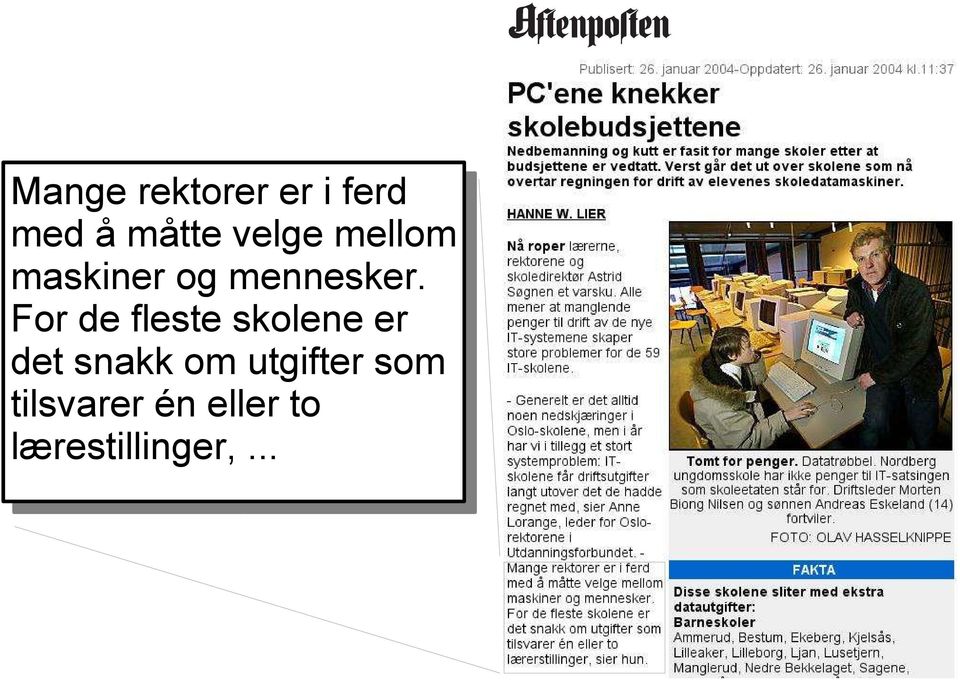 For de fleste skolene er det snakk om