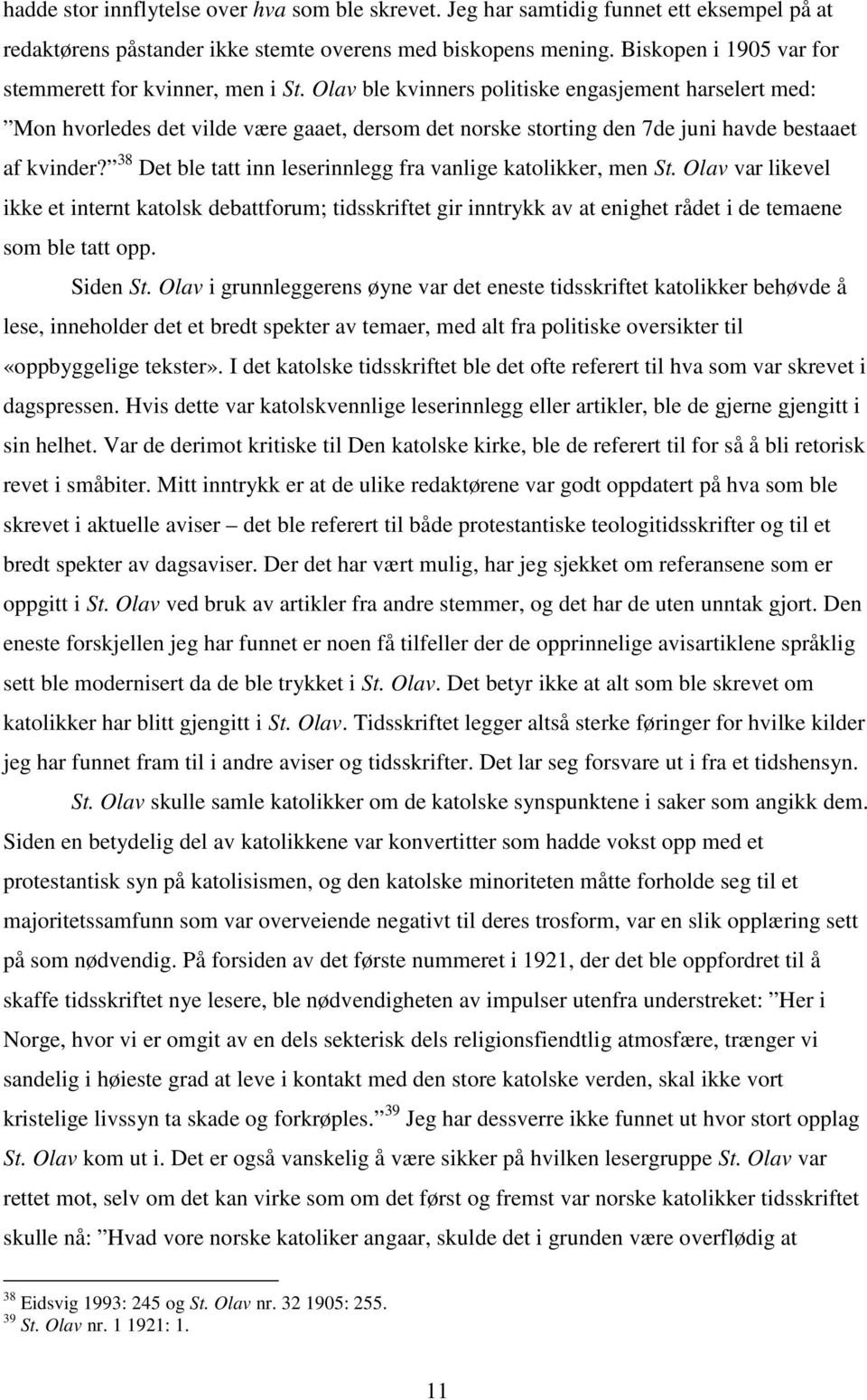 Olav ble kvinners politiske engasjement harselert med: Mon hvorledes det vilde være gaaet, dersom det norske storting den 7de juni havde bestaaet af kvinder?