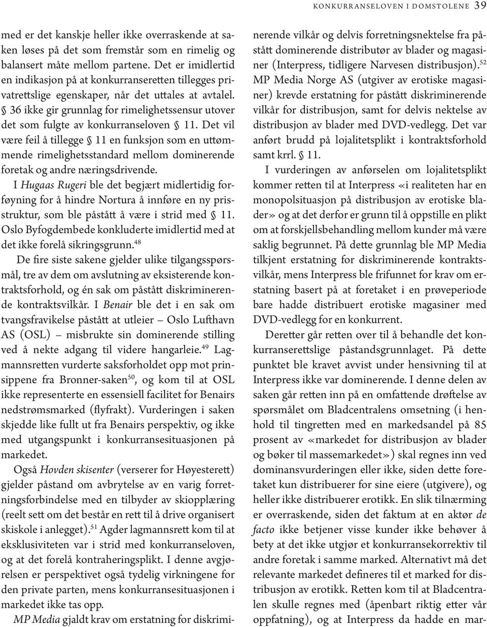 36 ikke gir grunnlag for rimelighetssensur utover det som fulgte av konkurranseloven 11.