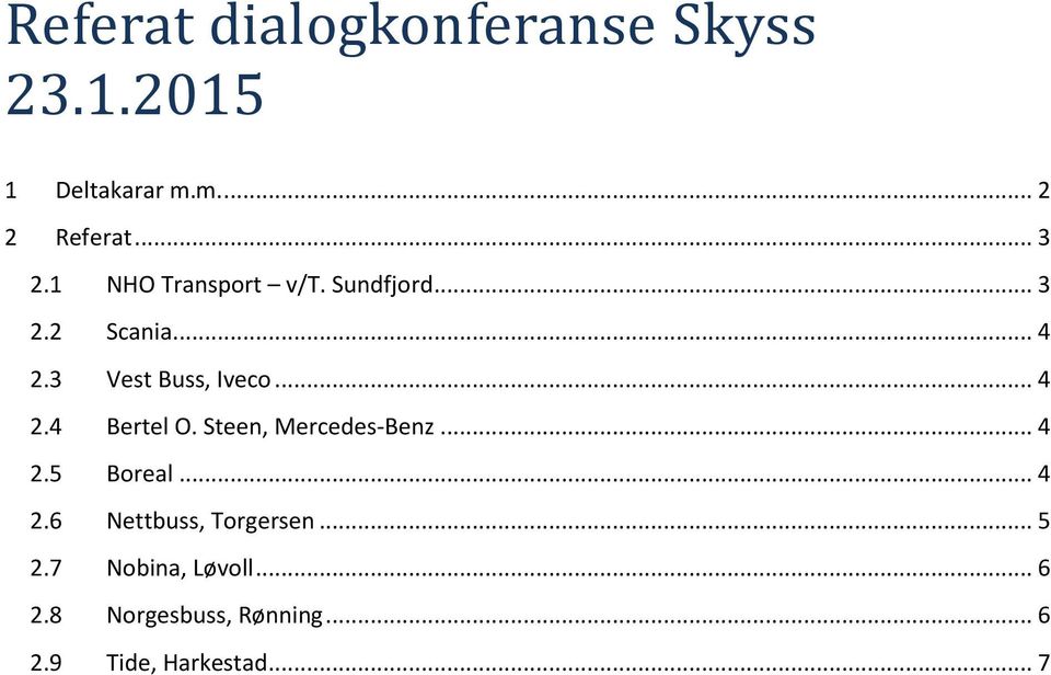 Steen, Mercedes-Benz... 4 2.5 Breal... 4 2.6 Nettbuss, Trgersen... 5 2.