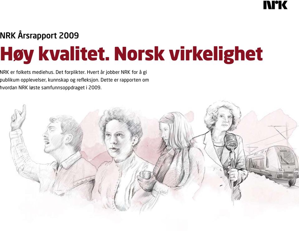 Hvert år jobber NRK for å gi publikum opplevelser,