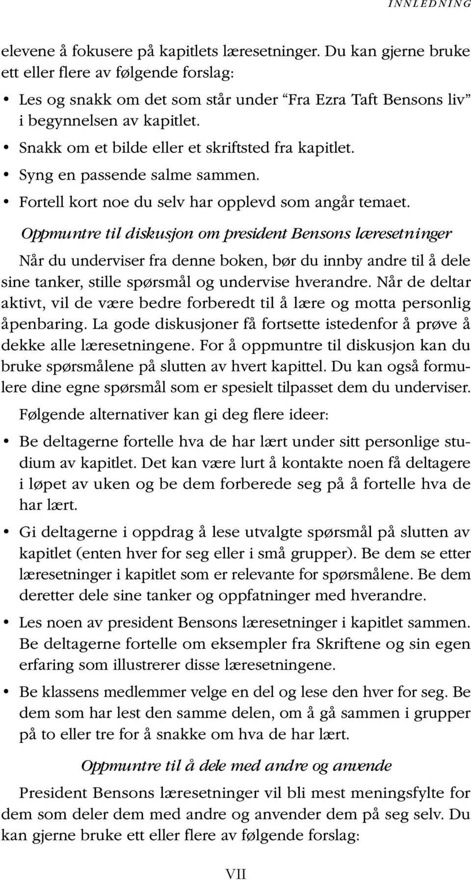 Syng en passende salme sammen. Fortell kort noe du selv har opplevd som angår temaet.