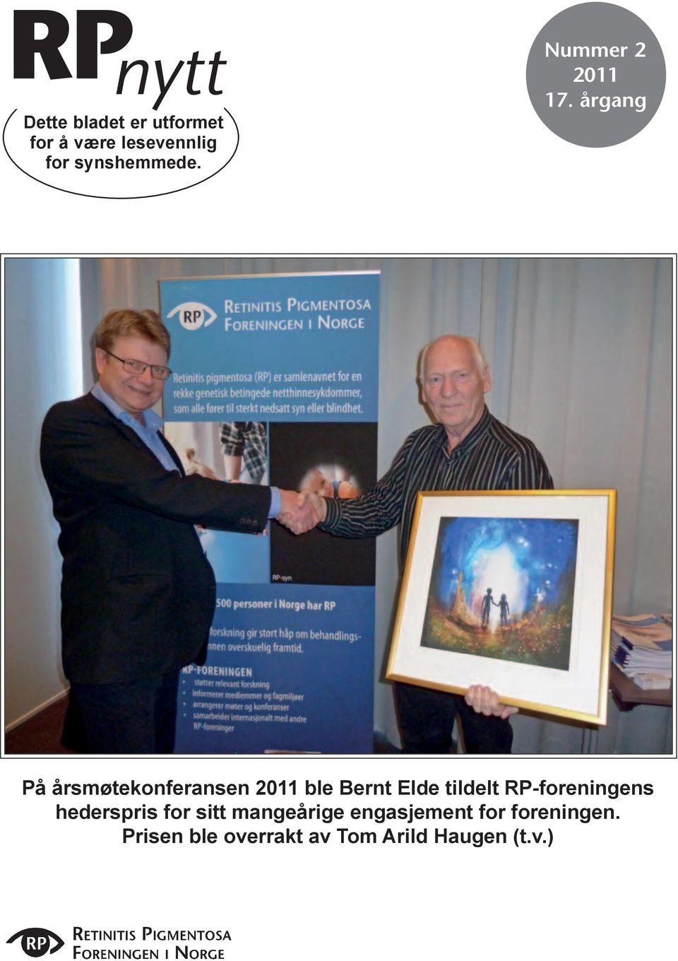 årgang På årsmøtekonferansen 2011 ble Bernt Elde tildelt