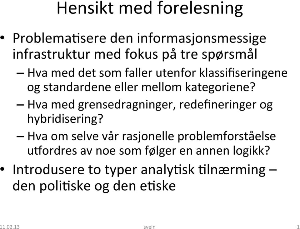 Hva med grensedragninger, redefineringer og hybridisering?