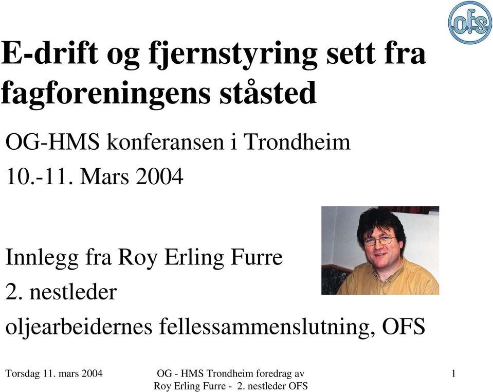 Mars 2004 Innlegg fra Roy Erling Furre 2.