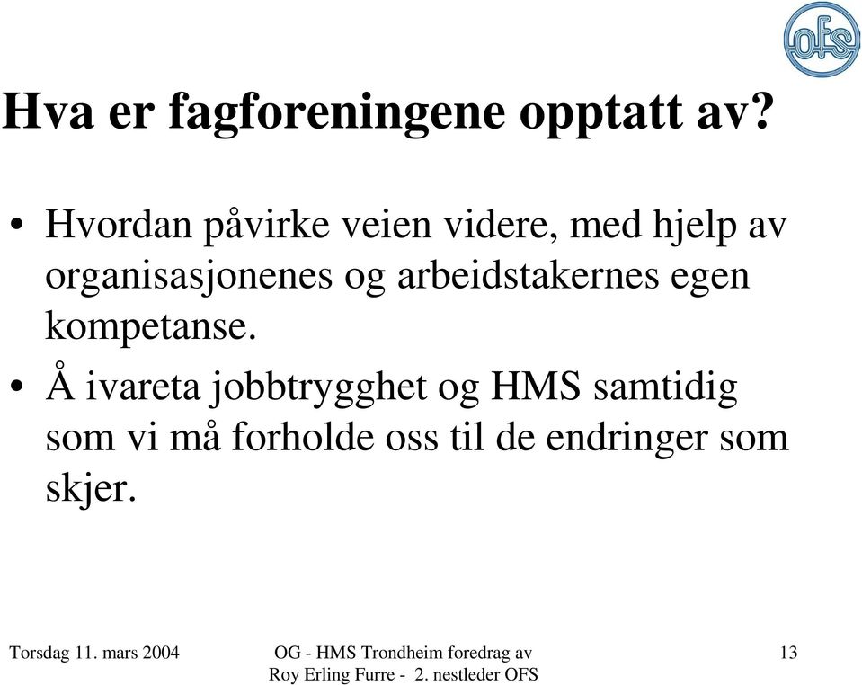 organisasjonenes og arbeidstakernes egen kompetanse.