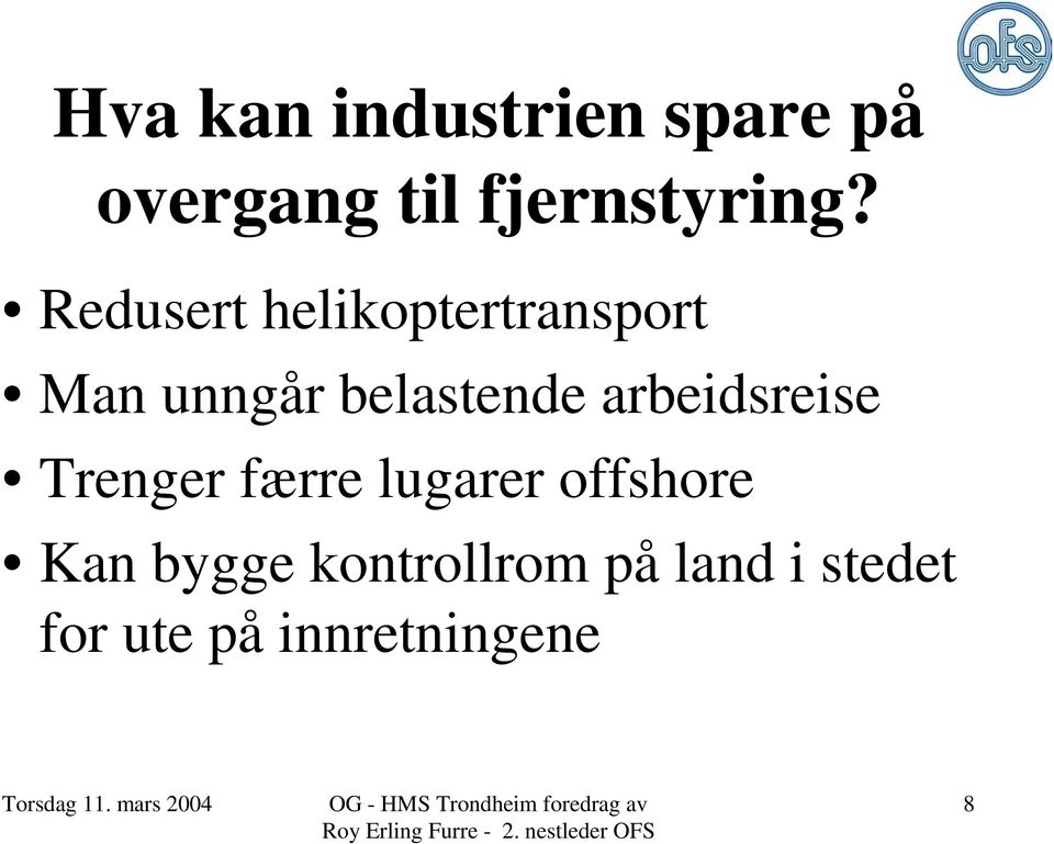 arbeidsreise Trenger færre lugarer offshore Kan bygge