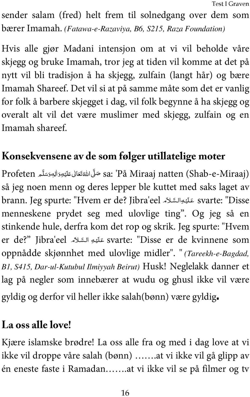 skjegg, zulfain (langt hår) og bære Imamah Shareef.