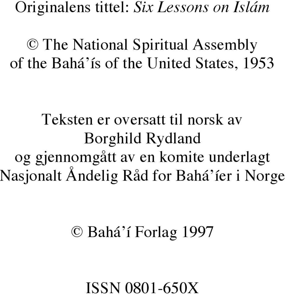 oversatt til norsk av Borghild Rydland og gjennomgått av en komite