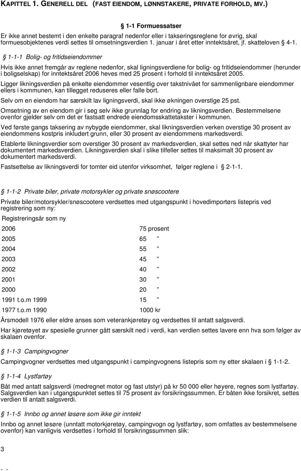 januar i året etter inntektsåret, jf. skatteloven 4-1.