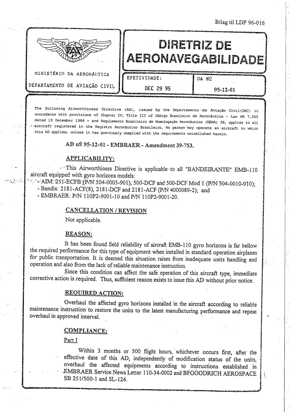 2-01.-..- ~'-i.~~ '-...-... The following Airworth~ness Directi ve : ADl, issued by the " Departamento 'de" AViação Civil DAC) i:i accordance with provisions of Chapter iv, Title ILL of C6igo