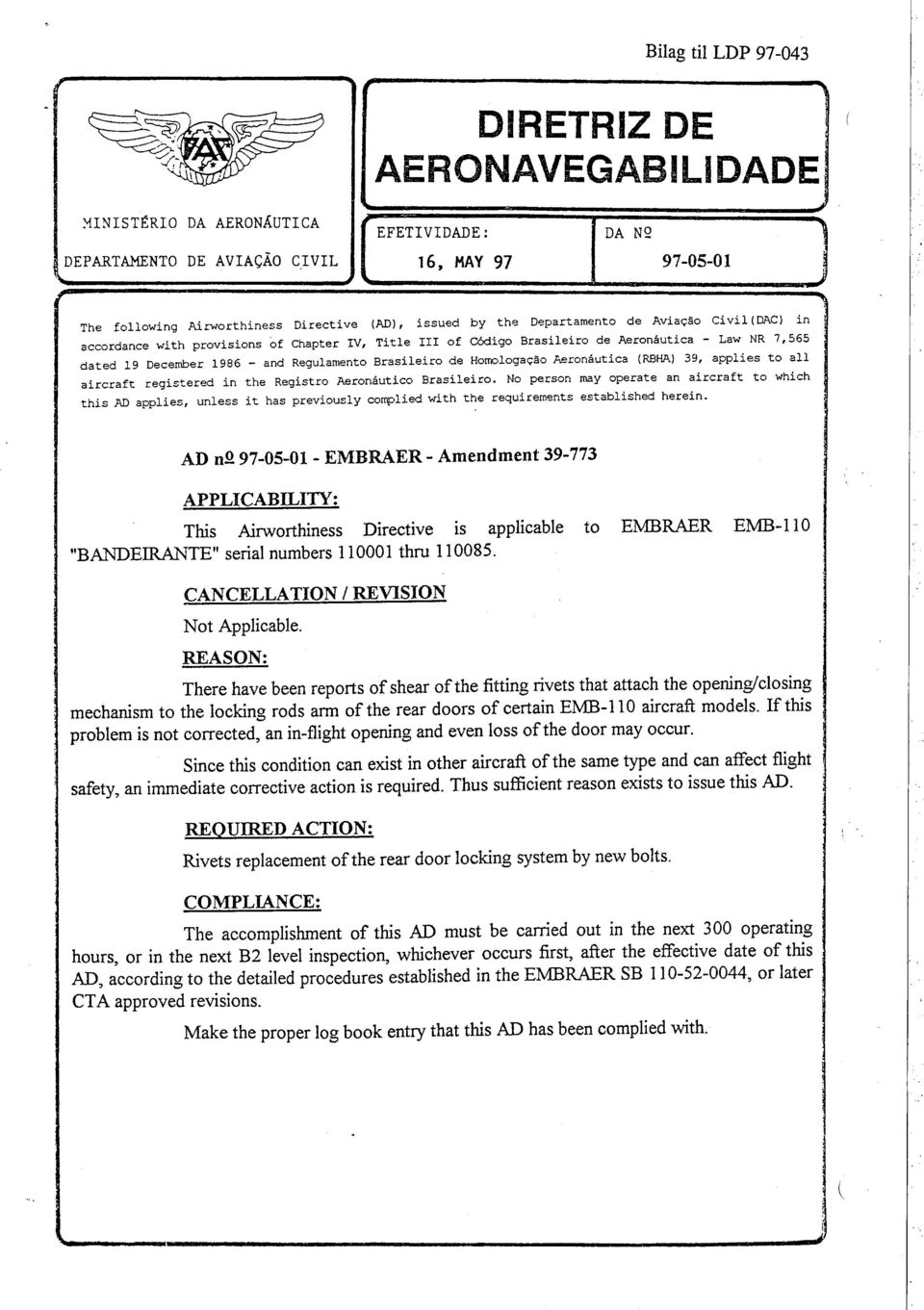 AD) r issued by the Departamento de Aviaçào Civil DAC) in accordance with provisions of Chapter iv, Tit1e ILL of Cóigo Brasileiro de Aeronáutica - Law NR 7,565 dated 19 December 1986 - and