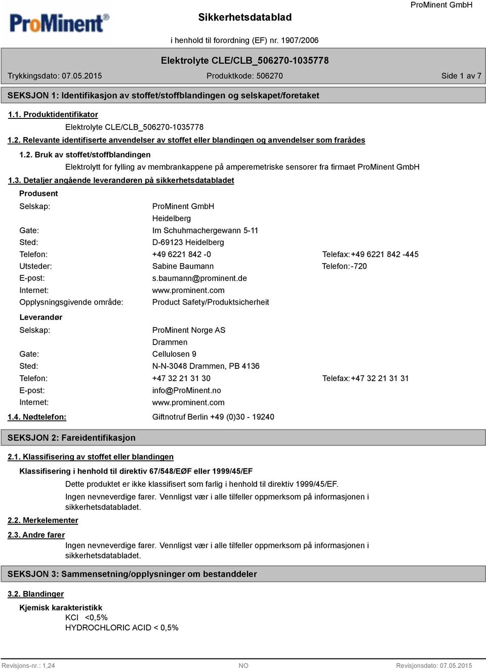 Bruk av stoffet/stoffblandingen Elektrolytt for fylling av membrankappene på amperemetriske sensorer fra firmaet 1.3.