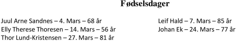 Mars 56 år Thor Lund-Kristensen 27.