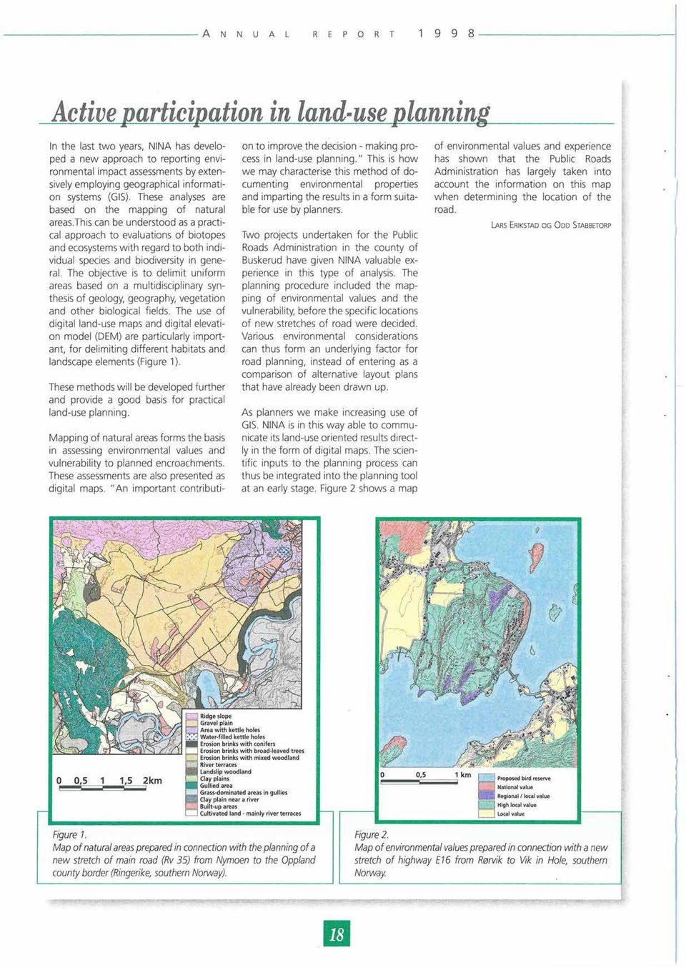 this can be understood as a practical approach to evaluations of biotopes and ecosystems with regard to both individual species and biodiversity in general.