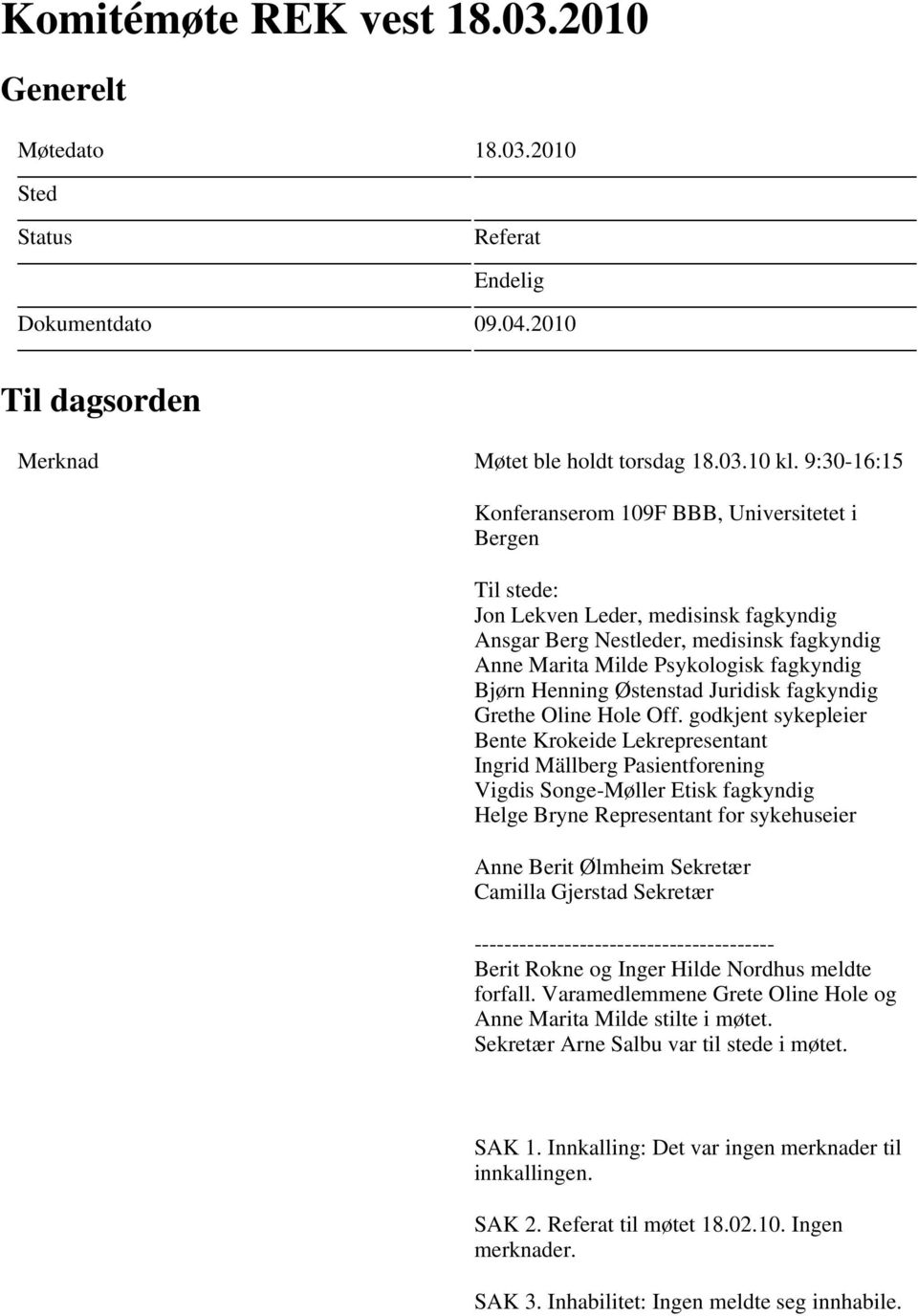 Henning Østenstad Juridisk fagkyndig Grethe Oline Hole Off.