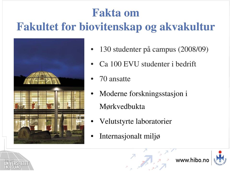 bedrift 70 ansatte Moderne forskningsstasjon i