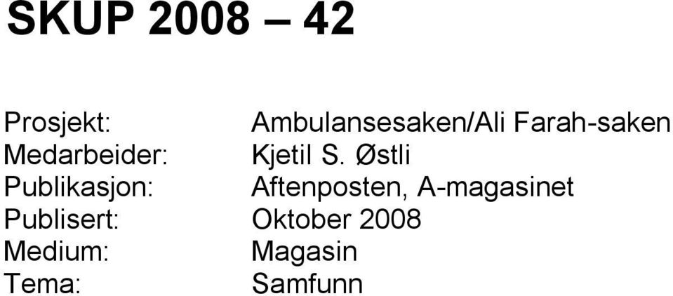Østli Publikasjon: Aftenposten, A-magasinet
