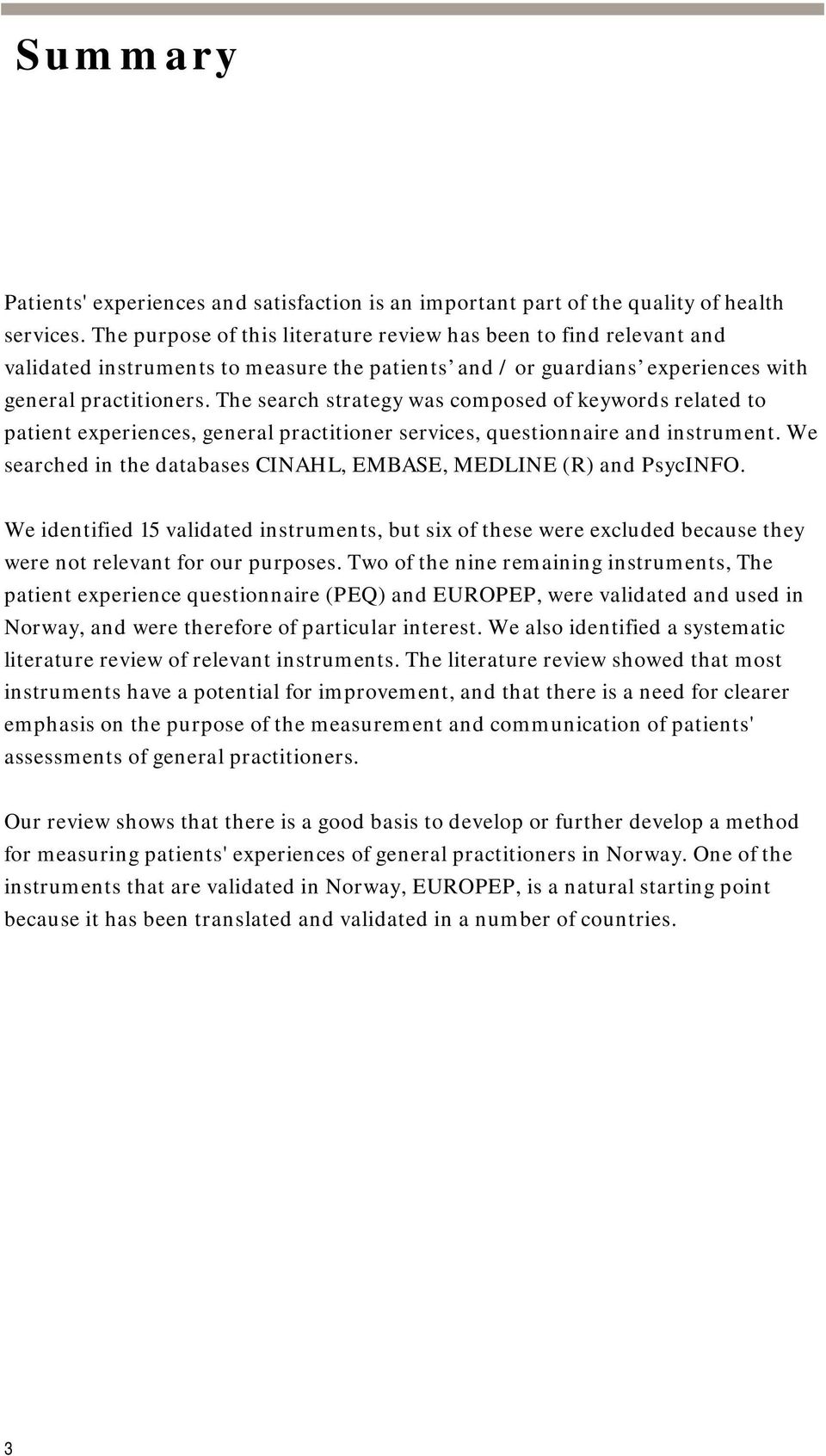 The search strategy was composed of keywords related to patient experiences, general practitioner services, questionnaire and instrument.