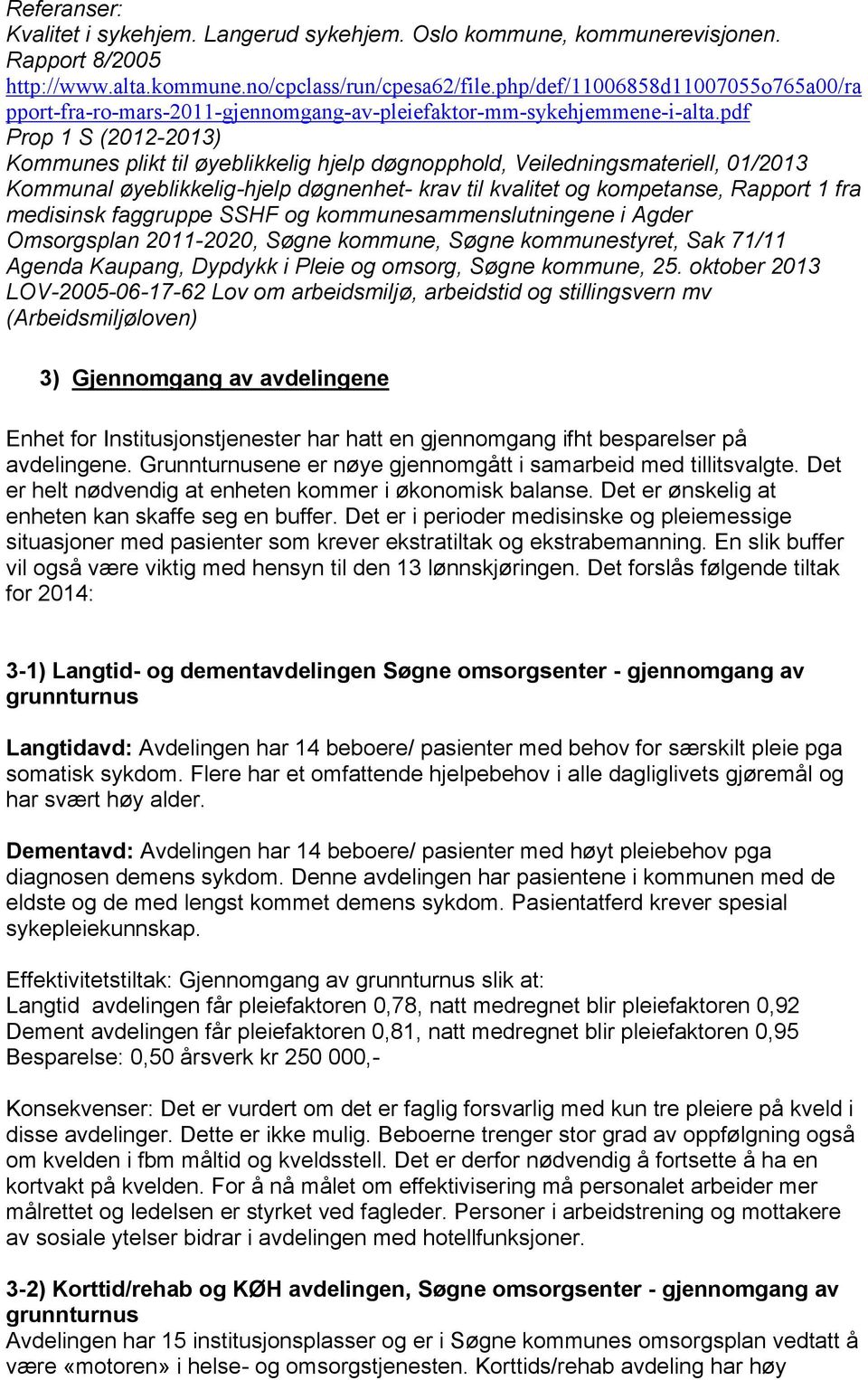 pdf Prop 1 S (2012-2013) Kommunes plikt til øyeblikkelig hjelp døgnopphold, Veiledningsmateriell, 01/2013 Kommunal øyeblikkelig-hjelp døgnenhet- krav til kvalitet og kompetanse, Rapport 1 fra