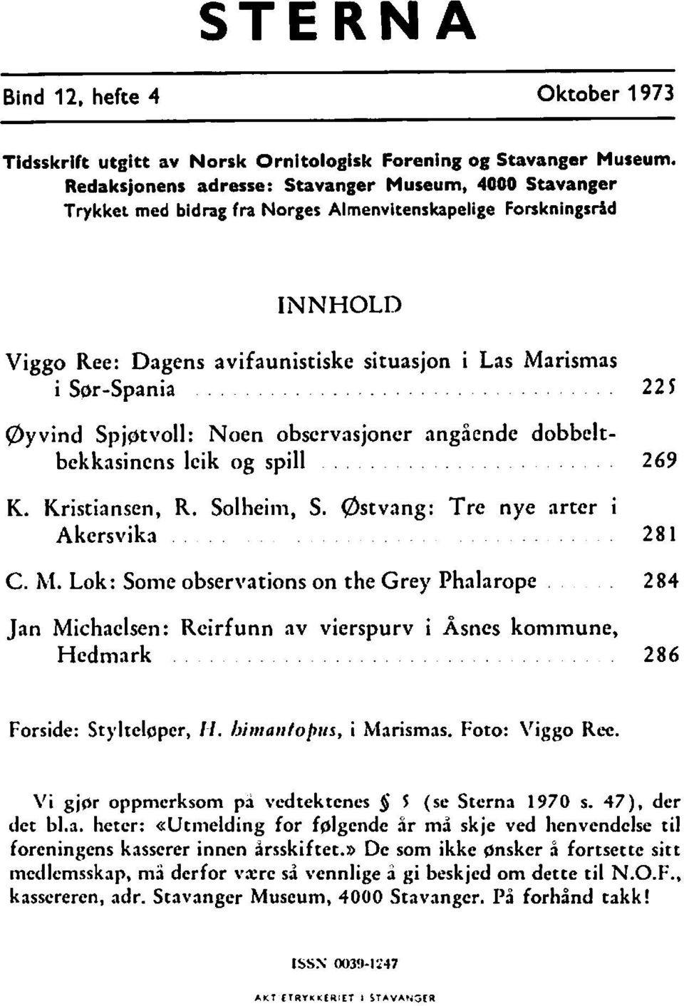 ......................... i Sor-Spania 225 Øyvind Spj@tvoll: Noen obscrvasjoncr angiende dobbelt-.............. bckkasincns Icik og spill 269 K. Kristiansen, R. Sollieiiii, S.