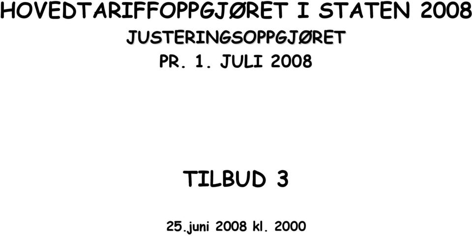JUSTERINGSOPPGJØRET PR. 1.