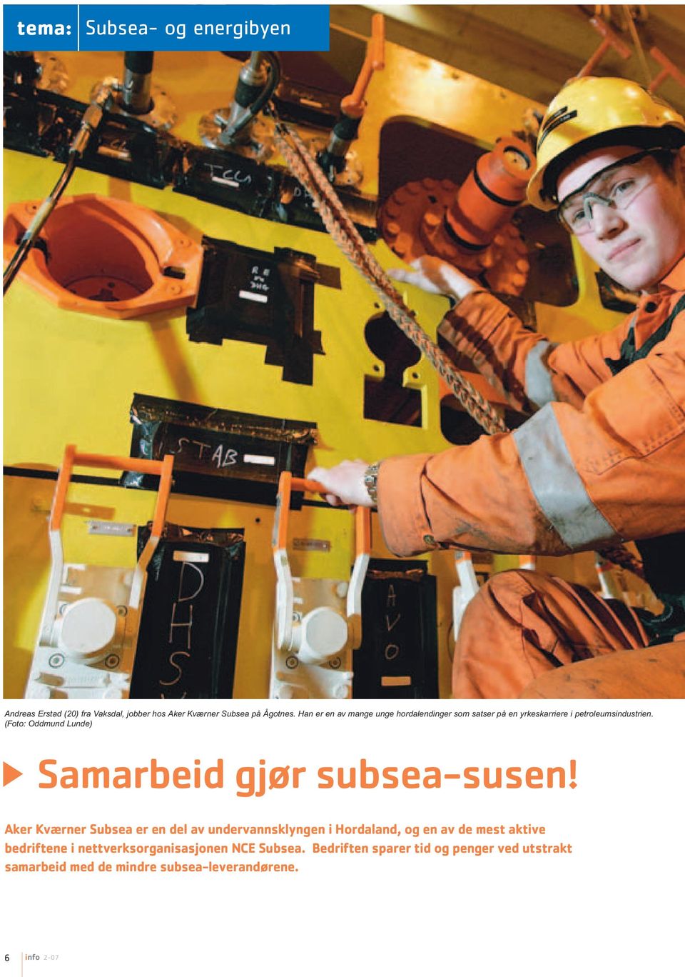 (Foto: Oddmund Lunde) Samarbeid gjør subsea-susen!