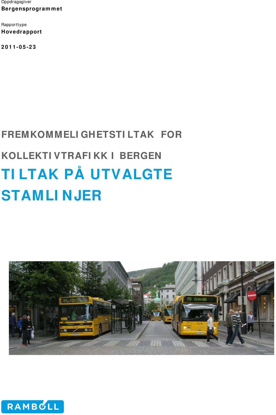 FREMKOMMELIGHETSTILTAK FOR