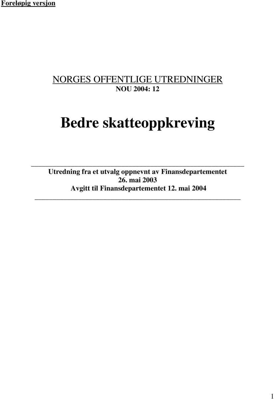 et utvalg oppnevnt av Finansdepartementet 26.