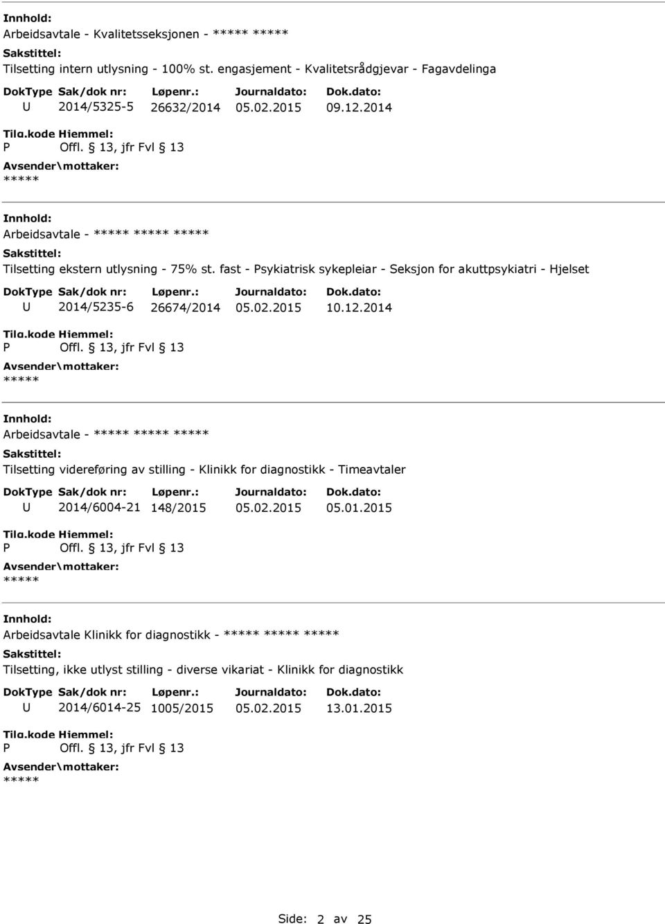 fast - sykiatrisk sykepleiar - Seksjon for akuttpsykiatri - Hjelset 2014/5235-6 26674/2014 10.12.