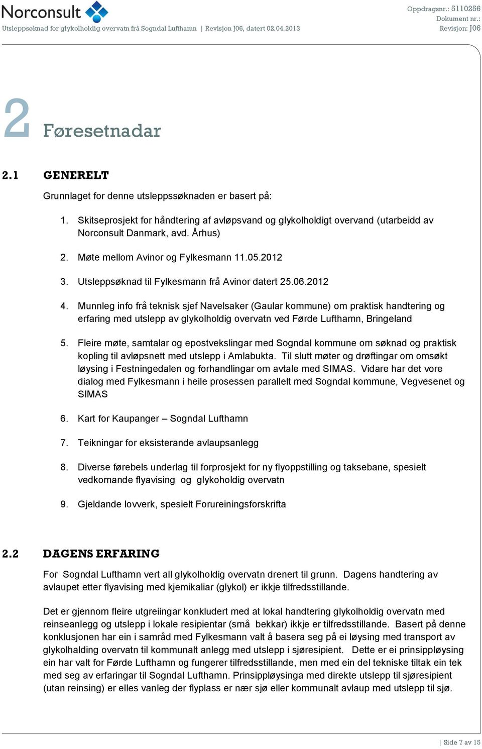 Munnleg info frå teknisk sjef Navelsaker (Gaular kommune) om praktisk handtering og erfaring med utslepp av glykolholdig overvatn ved Førde Lufthamn, Bringeland 5.