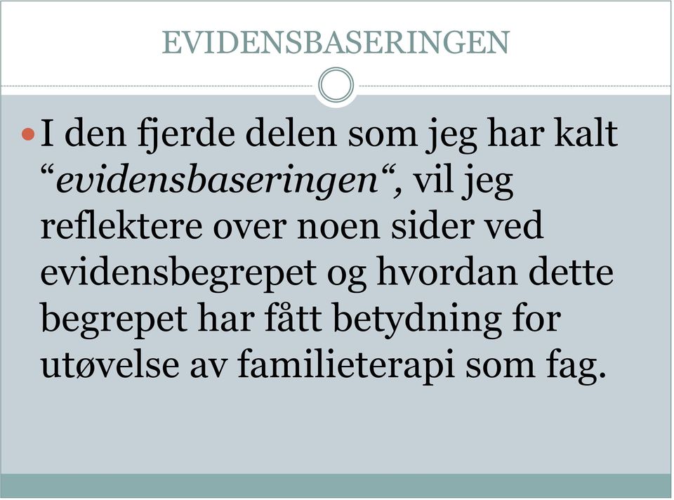 sider ved evidensbegrepet og hvordan dette begrepet