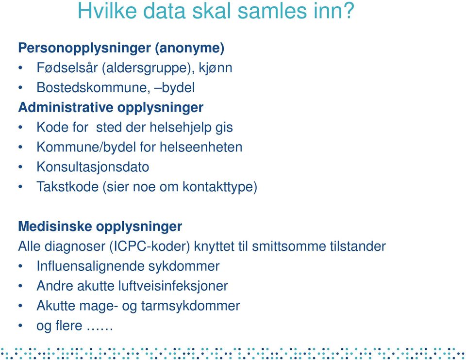 Kode for sted der helsehjelp gis Kommune/bydel for helseenheten Konsultasjonsdato Takstkode (sier noe om