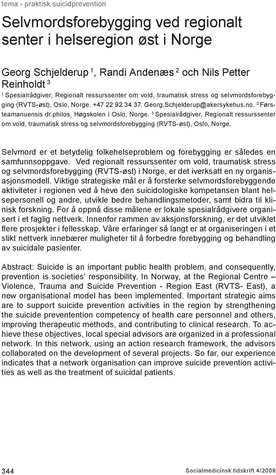 3 Spesialrådgiver, Regionalt ressurssenter om vold, traumatisk stress og selvmordsforebygging (RVTS-øst), Oslo, Norge.