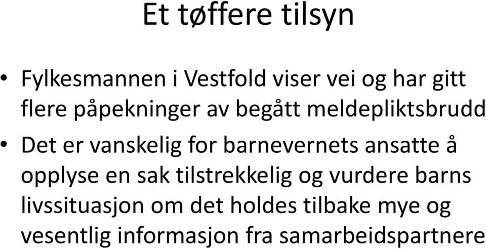 barnevernets ansatte å opplyse en sak tilstrekkelig og vurdere barns