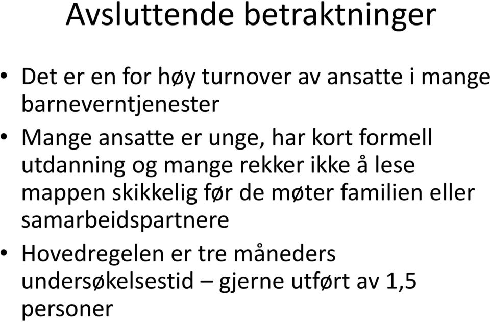 mange rekker ikke å lese mappen skikkelig før de møter familien eller