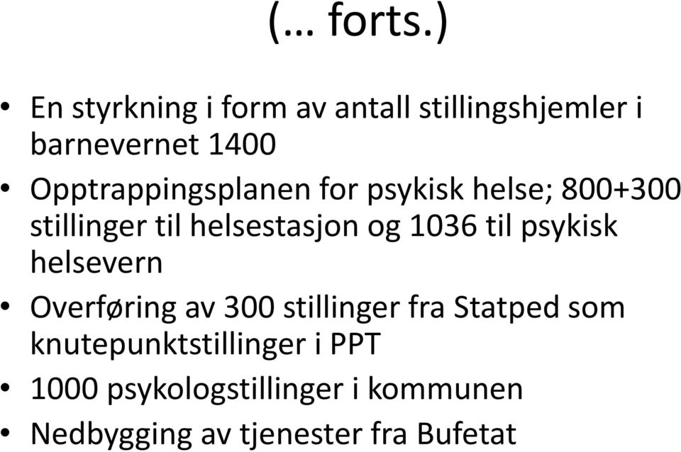 1036 til psykisk helsevern Overføring av 300 stillinger fra Statped som