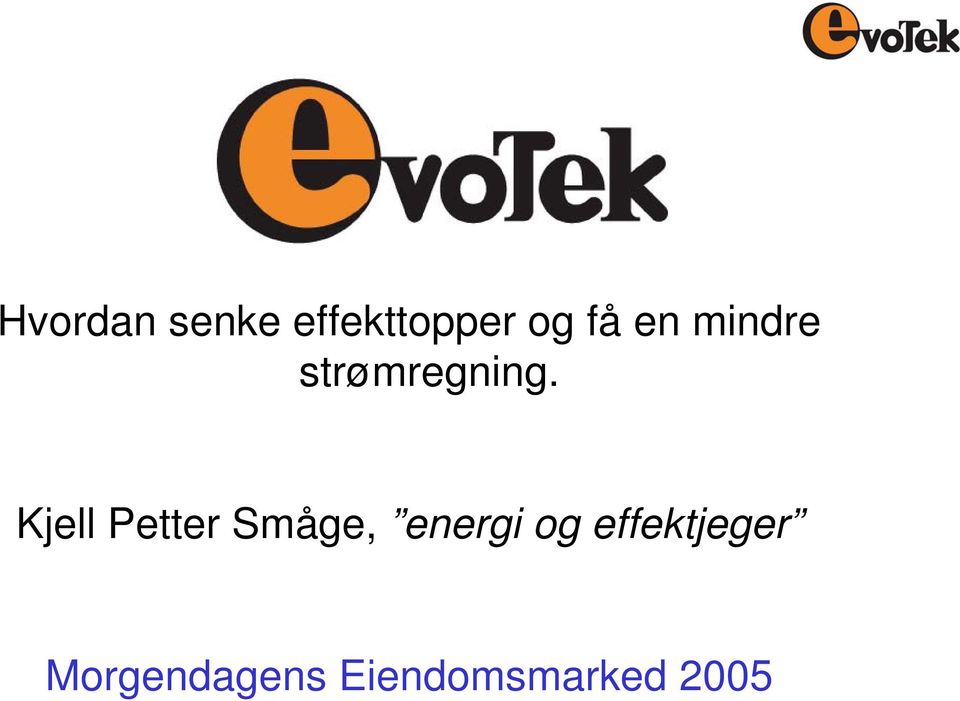 Kjell Petter Småge, energi og