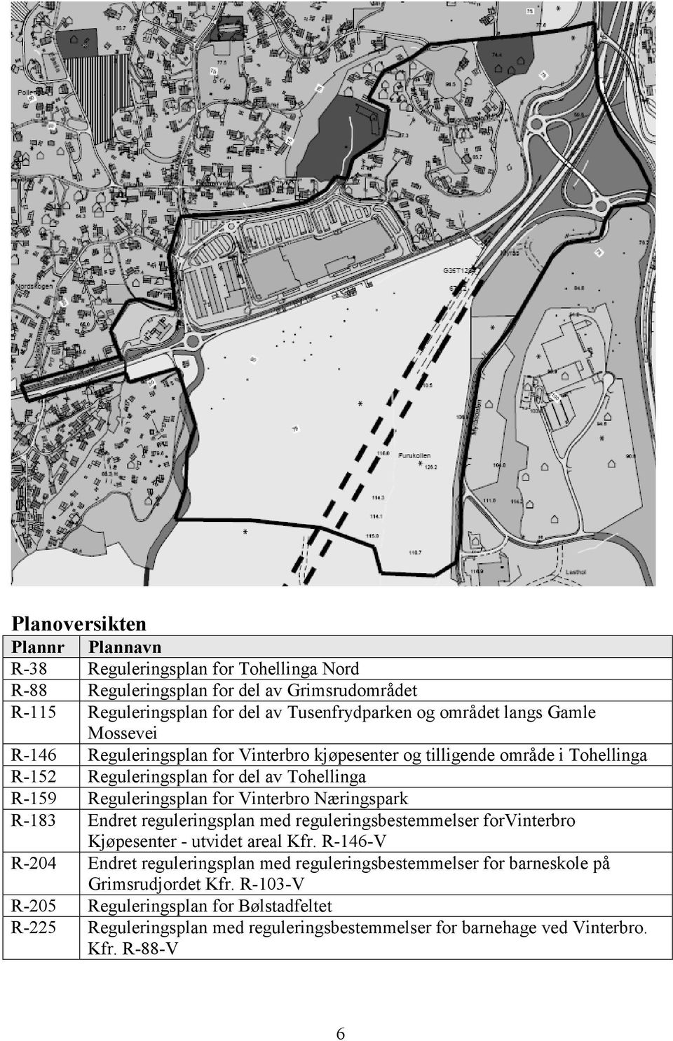 Vinterbro Næringspark R-183 Endret reguleringsplan med reguleringsbestemmelser forvinterbro Kjøpesenter - utvidet areal Kfr.