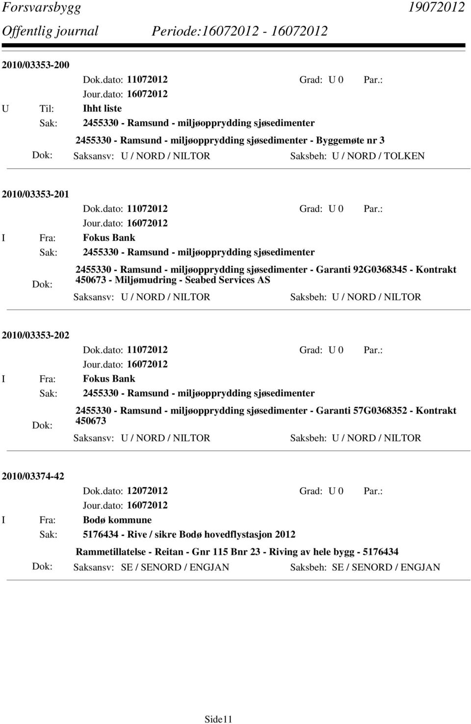 2010/03353-201 Dok.dato: 11072012 Grad: U 0 Par.