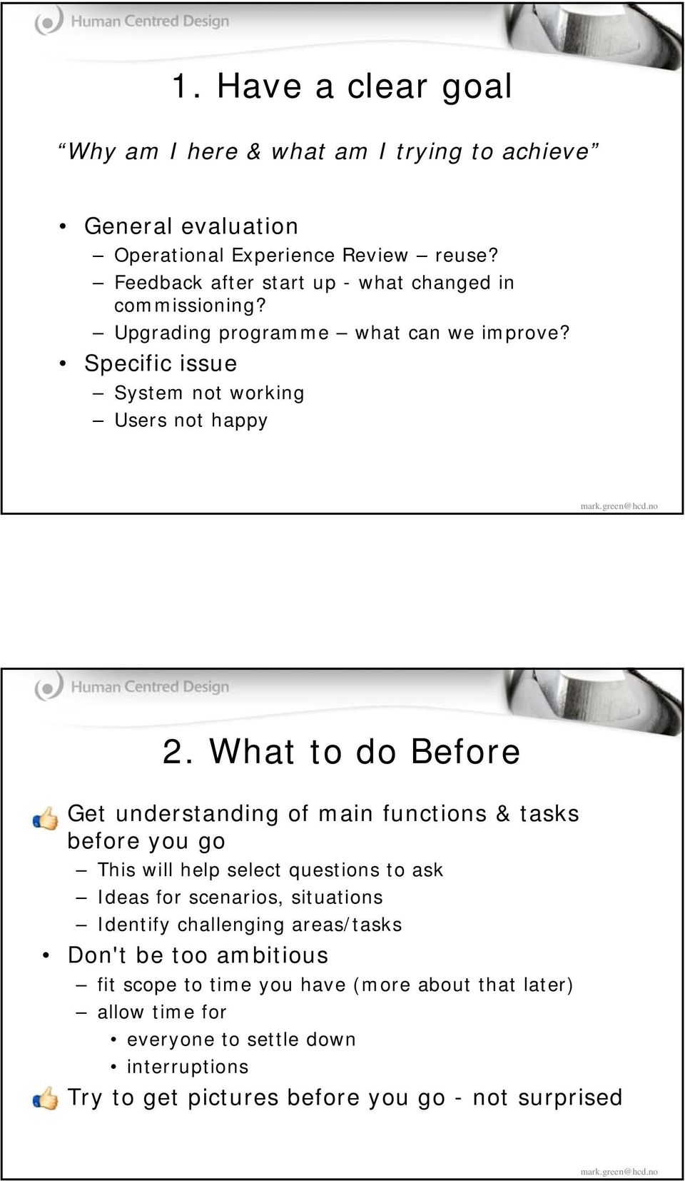 no 2. What to do Before Get understanding of main functions & tasks before you go This will help select questions to ask Ideas for scenarios, situations Identify